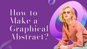 How to Make a Graphical Abstract